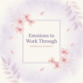 Emotions to work through