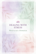 Dealing with Stress – Mindfulness Guide